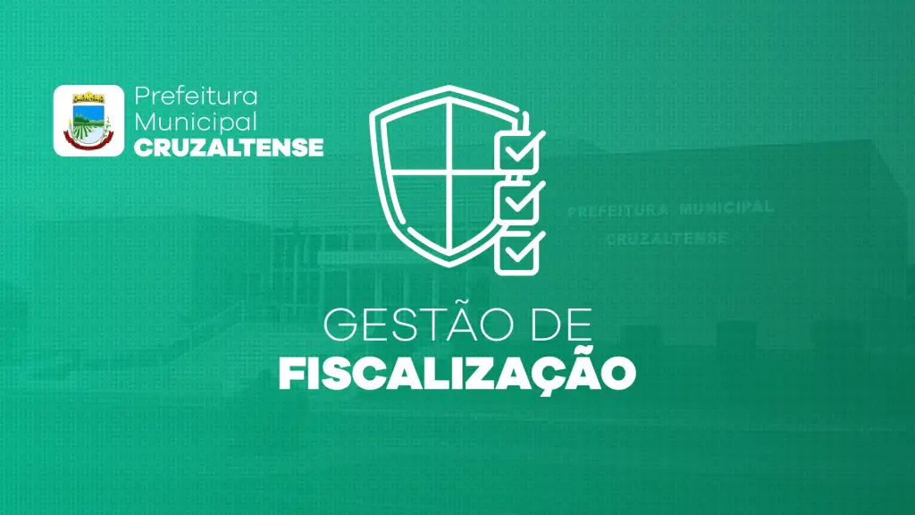 Prefeitura de Cruzaltense adere ao Gestão de Fiscalização