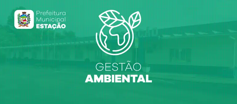 Prefeitura de Estação passa a usar o Gestão Ambiental