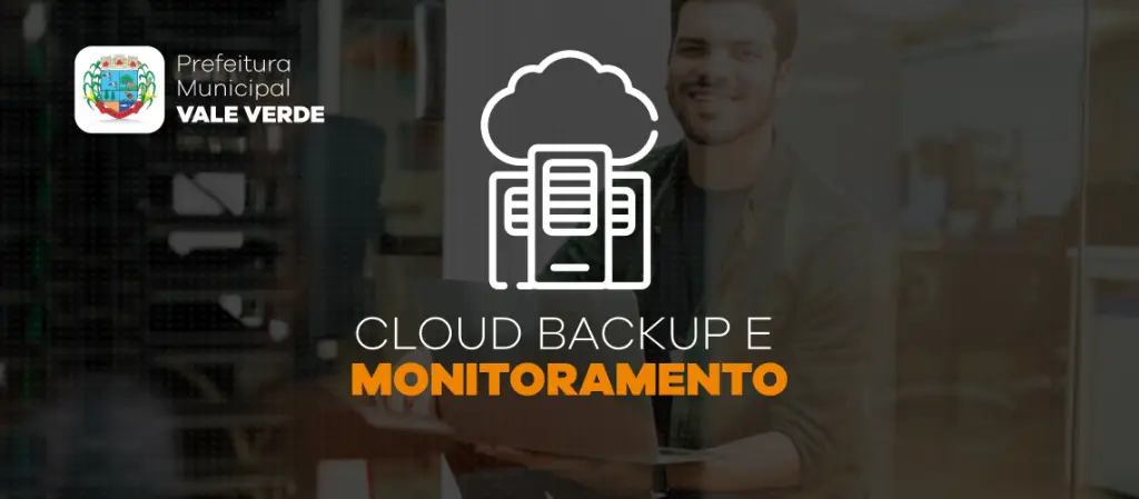 Prefeitura de Vale Verde adota Serviço de Cloud Backup da System