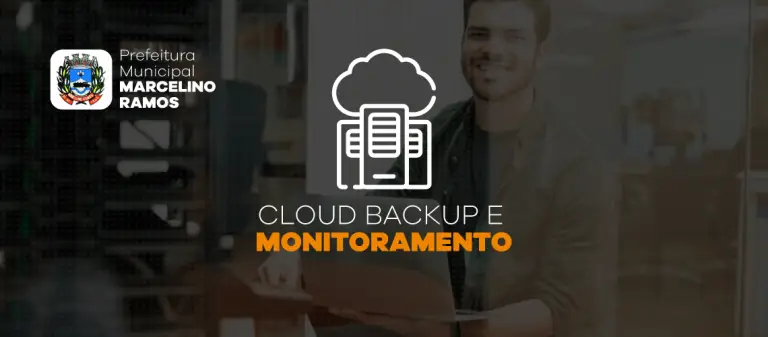 Prefeitura de Marcelino Ramos passa a utilizar Serviço de Cloud Backup