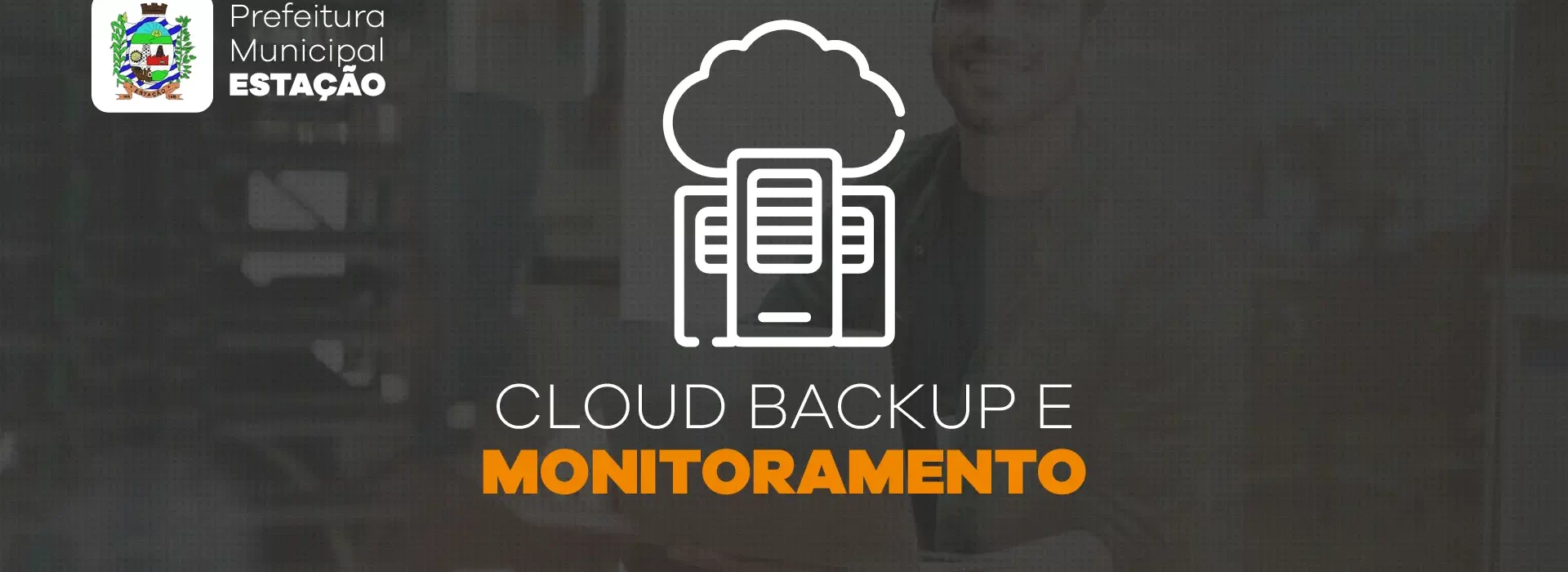 Prefeitura de Estação adere ao serviço de Cloud Backup e Monitoramento em Nuvem da System