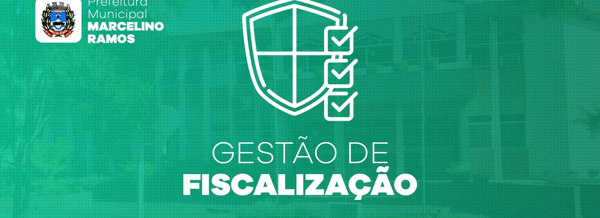 Prefeitura de Marcelino Ramos adere ao Gestão de Fiscalização