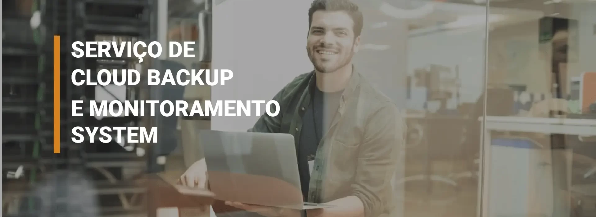 Serviço de Cloud Backup e Monitoramento em Nuvem Serviço de Cloud Backup e Monitoramento em Nuvem