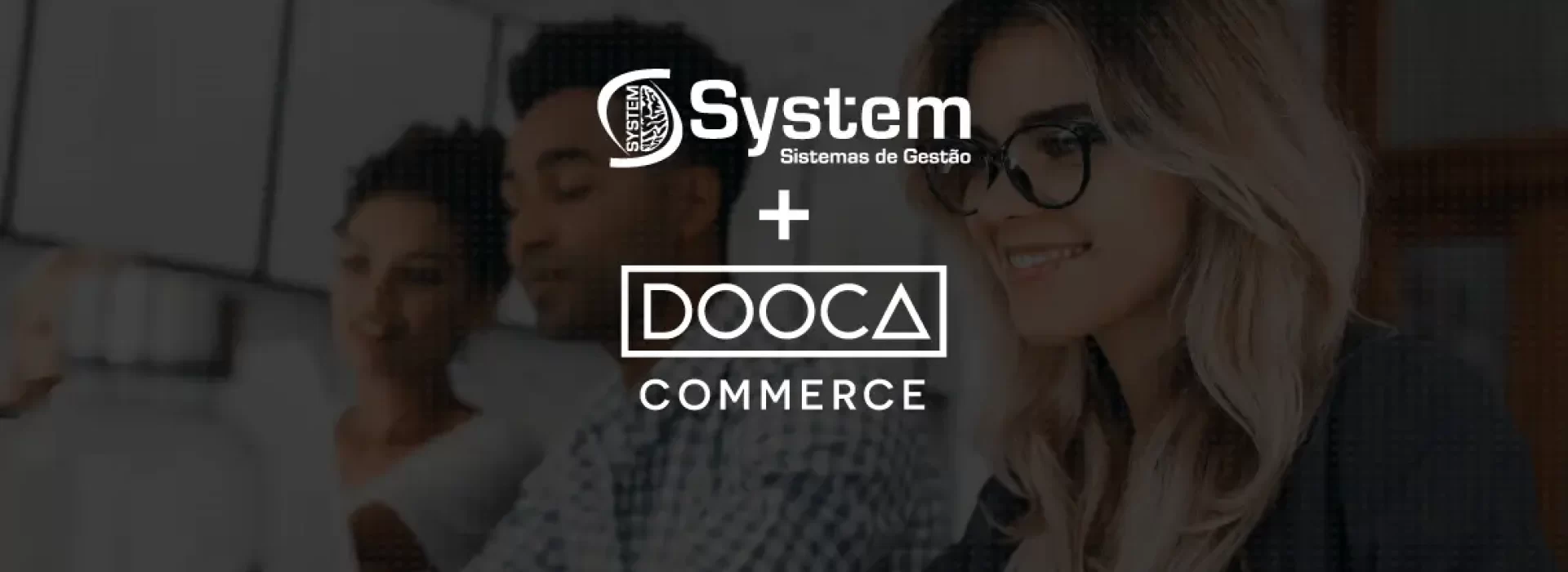 System agora tem parceria com a Dooca Commerce
