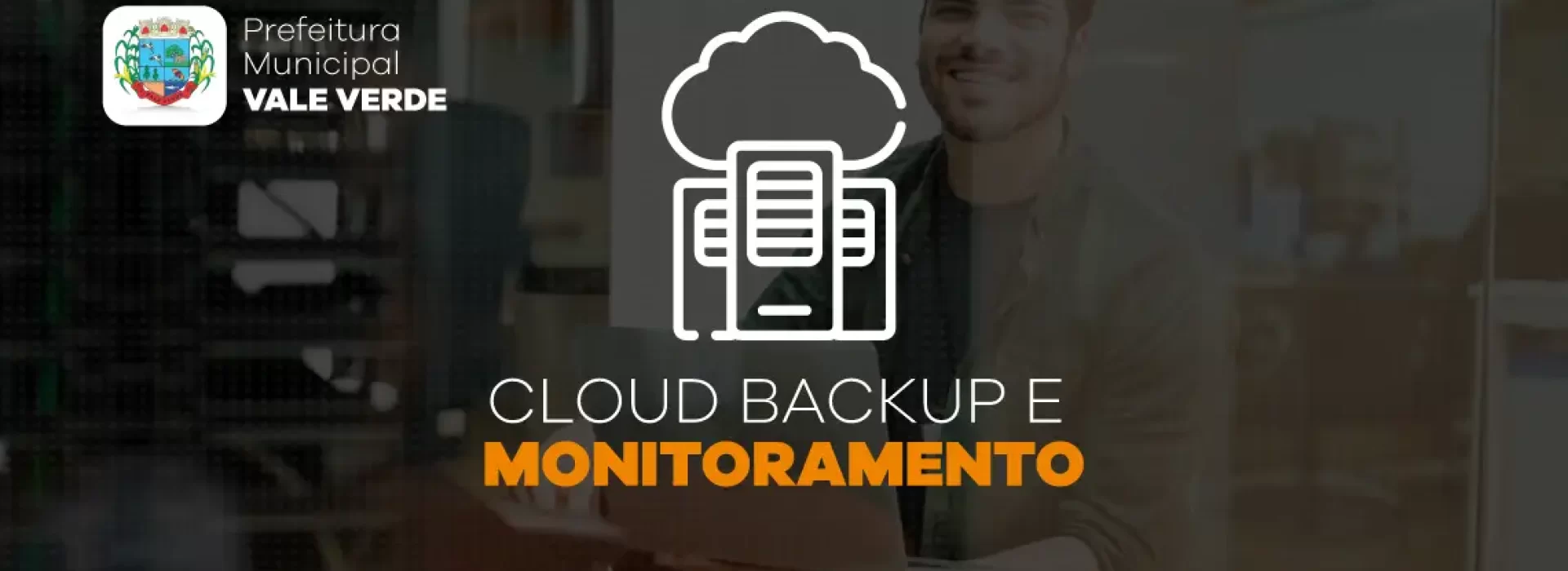 Prefeitura de Vale Verde adota Serviço de Cloud Backup da System